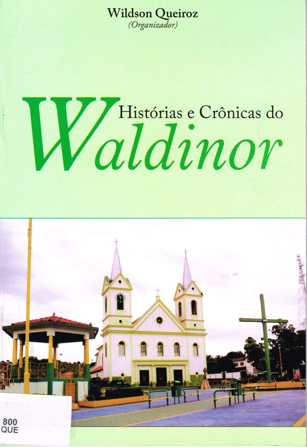 Histórias e crônicas do Waldinor - 800 QUE